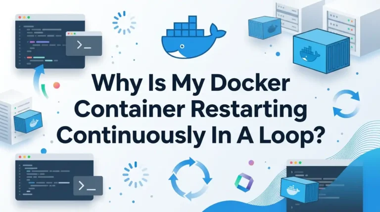 Why Is My Docker Container Restarting Continuously In A Loop?